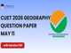 public/image/08-19:13-CUET 2026 May 11 Geography Question Paper with Solutions.png